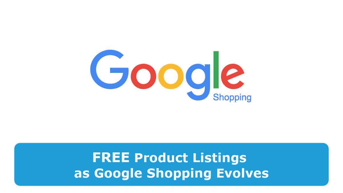 Google Shopping evolves with free product listings