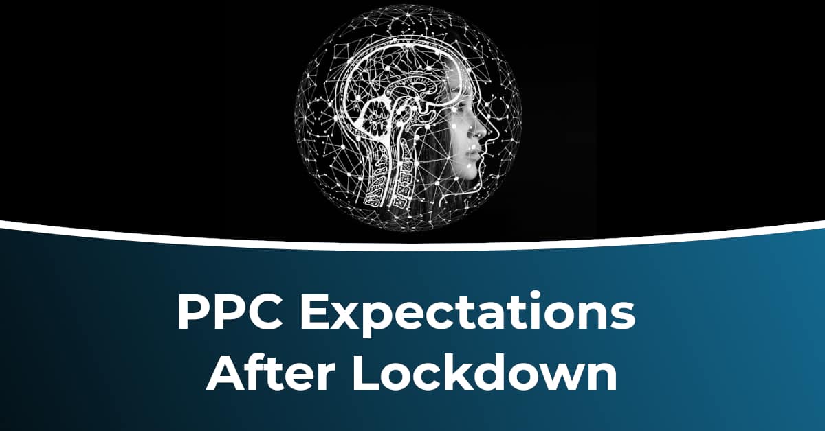 PPC Expectations After Lockdown Featured Image
